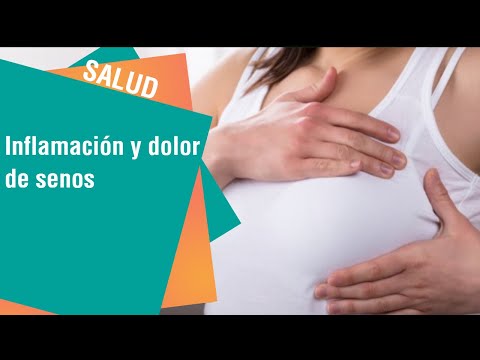 ¿Por qué duelen los senos cuando se inflaman? | Salud