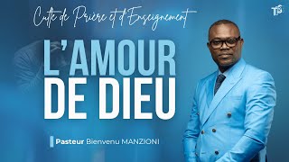 [CULTE DE PRIÈRE ET D'ENSEIGNEMENT] L' AMOUR DE DIEU - PASTEUR BIENVENU MANZIONI
