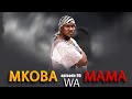 MKOBA WA MAMA Episode [ 95 ] {S2 }  Tradition & Love story
