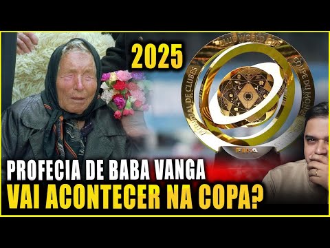 A Profecia de Baba Vanga para 2025 acontecerá na Copa do Mundo de Clubes?