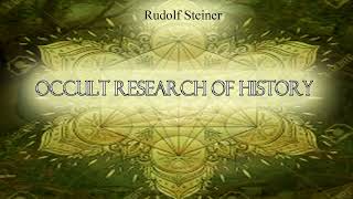 Occult Research of History by Rudolf Steiner