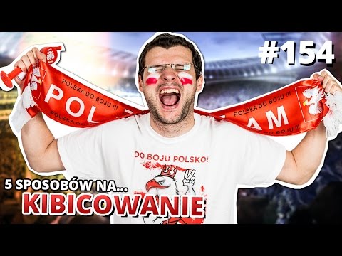 5 sposobów na... KIBICOWANIE
