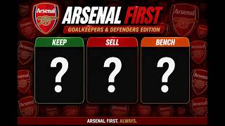 KEEP SELL BENCH | GK & DEFENDERS EDITION | ARSENAL FIRST