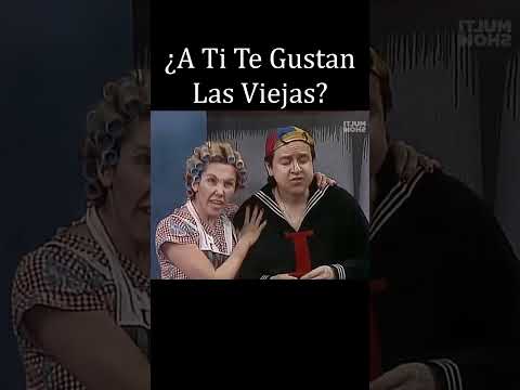Y a ti te gustan las viejas ?