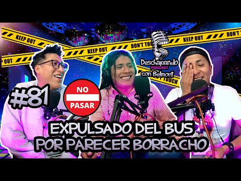 EXPULSADO DEL BUS POR PARECER BORRACHO #81 Deschapando Podcast con Belmont