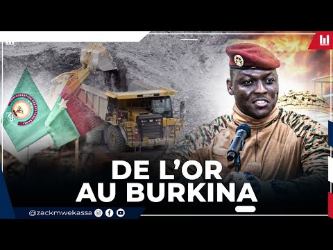 LE MONDE CHOQUÉ PAR LA NOUVELLE LOIS SUR L’OR DU BURKINA