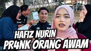 NURIN BUAT HAL AJAK PR4NK ORANG DEKAT TAMAN | HAFIZ MAR4H TER*KKK!!!!?