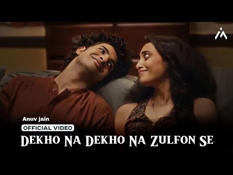 Dekho Na Dekho Na Zulfon Se (Official video) | Reels Hits Song 2024 | Anuv jain | Jo Tum Mere Ho