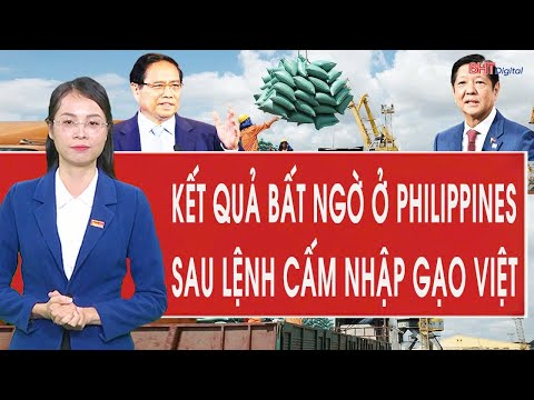 Philippines công bố kết quả bất ngờ sau lệnh cấm nhập khẩu gạo Việt Nam