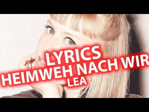 Heimweh nach wir LYRICS | LEA | Lyric & Songtext aus "Zwischen meinen Zeilen"