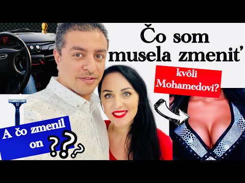 ČO SOM MUSELA ZMENIŤ KVÔLI MOHAMEDOVI? A ČO ON?