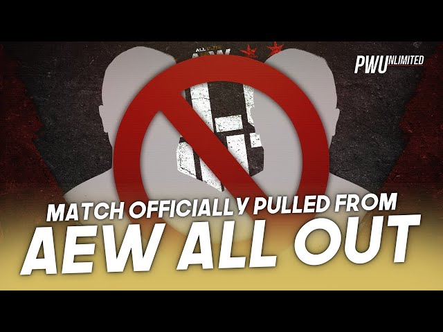 Match Officially Pulled From AEW All Out