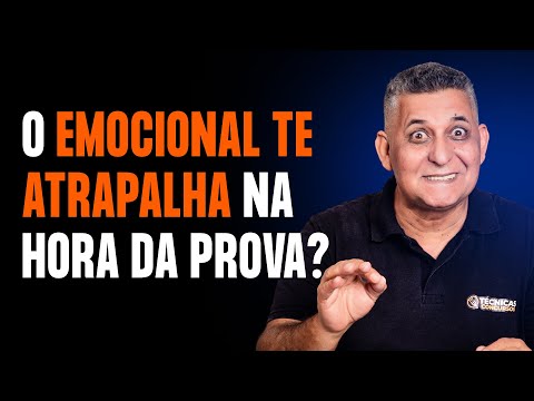 O EMOCIONAL TE ATRAPALHA NA HORA DA PROVA?