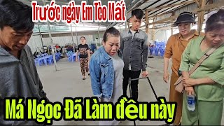 Trước ngày Em Tèo mất Má Ngọc đã âm thầm làm đều này .