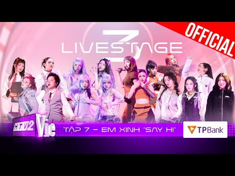 Em Xinh Say Hi Tập 7: Livestage 3 nóng hơn bao giờ hết, đại tiệc visual cùng loạt siêu phẩm ra mắt