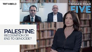 Palestine: Recognition Or End To Genocide | Bigger Than Five