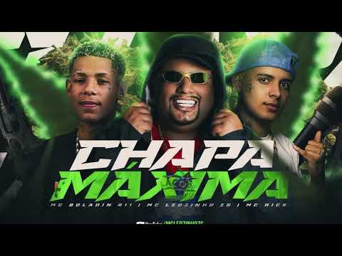 MC Rick, Boladin 211 e MC Leozinho ZS - CHAPA MAXIMA ( DJ LV MDP E CAOS NO BEAT )