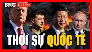 TRỰC TIẾP: Thời sự Quốc tế 11/8: Tin tức Quốc tế mới nhất hôm nay | Tin thế giới nóng nhất | BNC Now