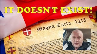 Magna Carta 1215 DOESN'T EXIST! Here's Why...