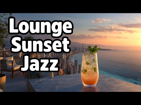 Lounge Sunset Jazz | Smooth Vibes for Golden Hour Evenings