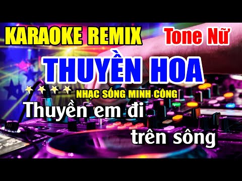 Thuyền Hoa Karaoke Nhạc Sống Remix Tone Nữ Cực Hay Và Dễ Hát – Nhạc Sống Minh Công