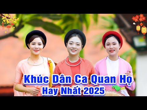 LK Quan Họ Bắc Ninh Mới Nhất 2025🔴LK Dân Ca Quan Họ Bắc Ninh - Nghe Tiếng Hát Hay Say Mê Cả Ngày