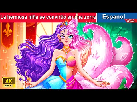 La hermosa niña se convirtió en una zorra 😲🐺 Cuento español 🌛 WOA - Spanish Fairy Tales