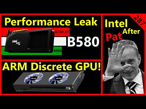 B580 Battlemage Leak, Intel after Pat Gelsinger, ARM GPU, Nvidia | Daniel Nenni | Broken Silicon 287