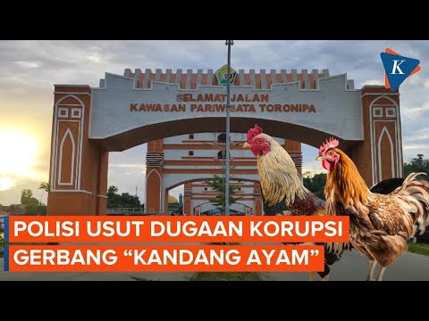 Gerbang Toronipa  Kandang Ayam  Habiskan Rp 32 Miliar, Polisi Usut Dugaan Korupsi