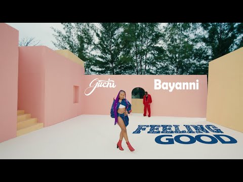 Guchi &amp; Bayanni - Feeling Good (Official Video)