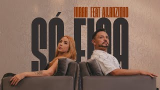 Nira Duarte Feat. Allanzinho‬ – Só Fica (Clipe Oficial)