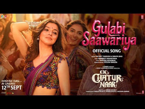 GULABI SAAWARIYA (Song): Divya Khossla | Rajneish Duggal | Ek Chatur Naar | Sachet, Shilpa, Abhijeet