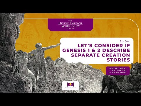 EP004: Let's Consider if Genesis 1 & 2 Describe Separate Creation Stories | The DCW Podcast