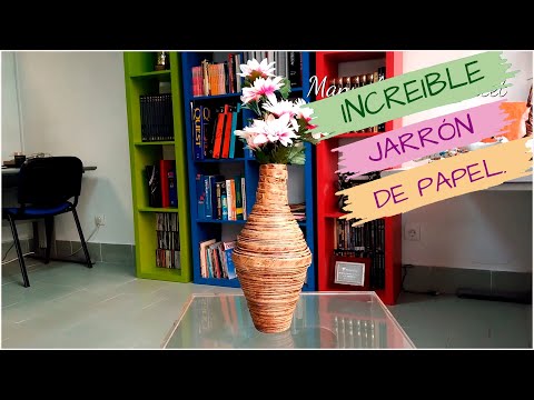 FABULOSA IDEA PARA CREAR UN JARRON DE PAPEL DESDE CERO