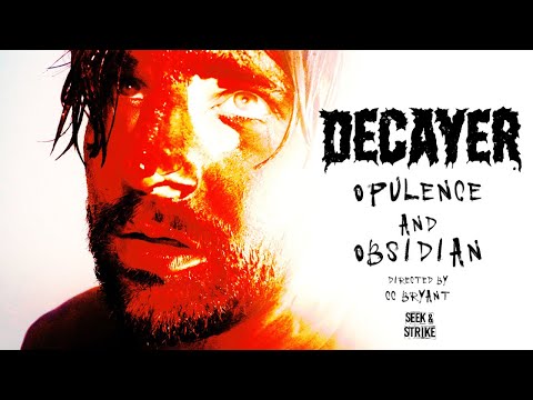 Decayer - "Opulence and Obsidian" (Official Music Video)