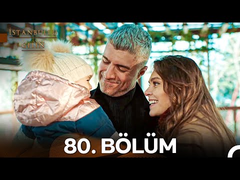 İstanbullu Gelin 80. Bölüm Full HD