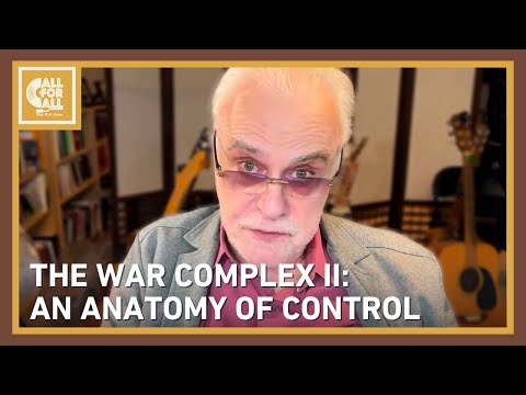 All For All: The War Complex II: An Anatomy of Control