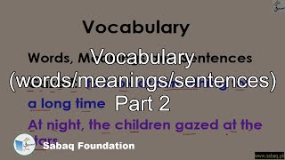 Vocabulary (words/meanings/sentences) Part 2