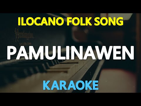 PAMULINAWEN – Ilocano Folk Songs (KARAOKE Version)