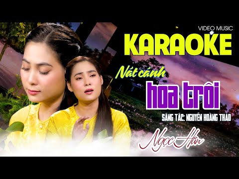 Karaoke Nát Cánh Hoa Trôi(TG:Nguyễn Hoàng Thảo) Ngọc Hân