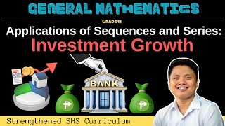Investment Growth | Applications of Sequences | Grade 11 General Mathematics | Q1 W8