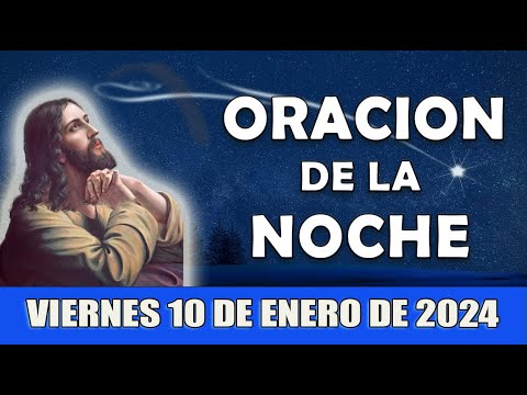 💖Oración De La noche del día  Viernes 10 de enero de 2025| ESCUCHA ESTE SALMO Y OBSERVA LO QUE PASA!