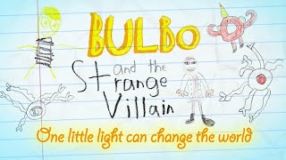 Kids Pitch: "Bulbo and the Strange Villain" - Part 1