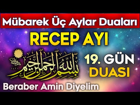 RECEP AYI 19. GÜN DUASI Kuran ve Dualar