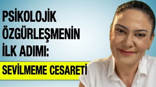 SEVİLMEME CESARETİ PSİKOLOJİK İYİ OLUŞUN ANAHTARI