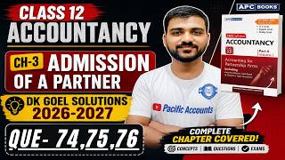 Q-74 | Q-75 | Q-76 | CH-3 ADMISSION OF A PARTNER CLASS 12 ACCOUNTS | DK GOEL |ADJUSTMENT OF CAPITALS