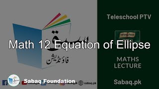 Math 12 Equation of Ellipse