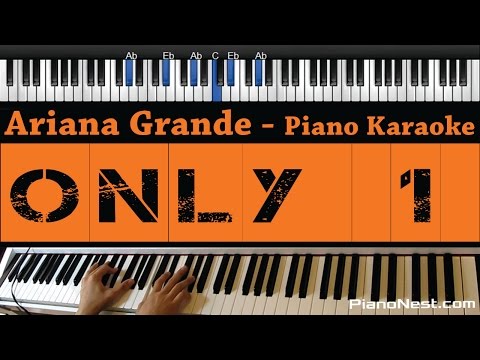 Ariana Grande – Only 1 – Piano Karaoke / Sing Along