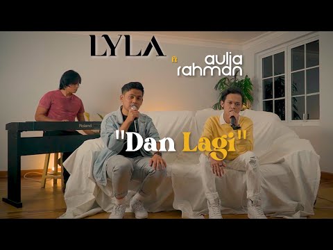 Aulia Rahman ft. Lyla - Dan Lagi