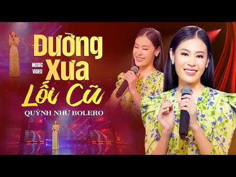 ĐƯỜNG XƯA LỐI CŨ - Quỳnh Như Bolero | Nhạc Xưa Hải Ngoại Lắng Động Con Tim